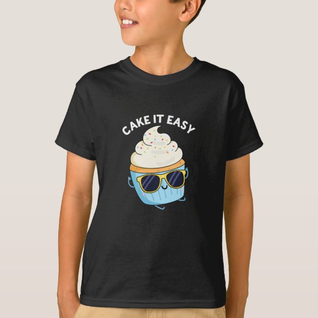 Cake It Easy Funny Cupcoa Pun Mörk BG T Shirt (Framsida)