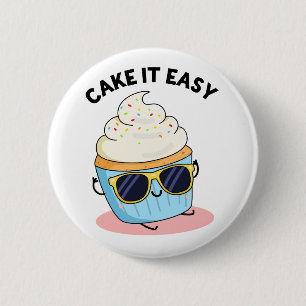 Cake It Easy Funny Cuptårta Pun Knapp