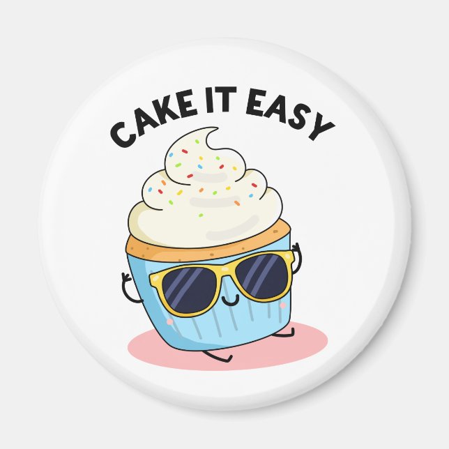 Cake It Easy Funny Cuptårta Pun Magnet (Framsidan)