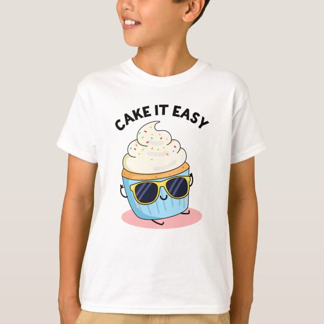 Cake It Easy Funny Cuptårta Pun T Shirt (Framsida)