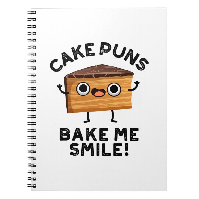 Cake Puns Bake Me Smile Funny Baking Pun Anteckningsbok (Framsidan)