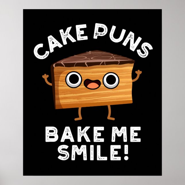 Cake Puns Bake Me Smile Funny Baking Pun Mörk BG Poster (Framsidan)