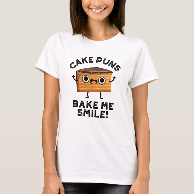 Cake Puns Bake Me Smile Funny Baking Pun T Shirt (Framsida)