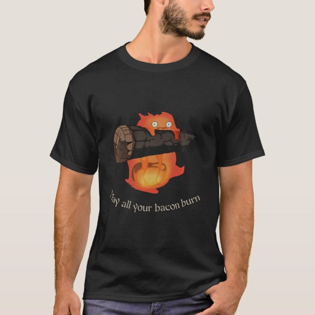 Calcifer kan få all din Bacon Burn-asetik T Shirt (Framsida)