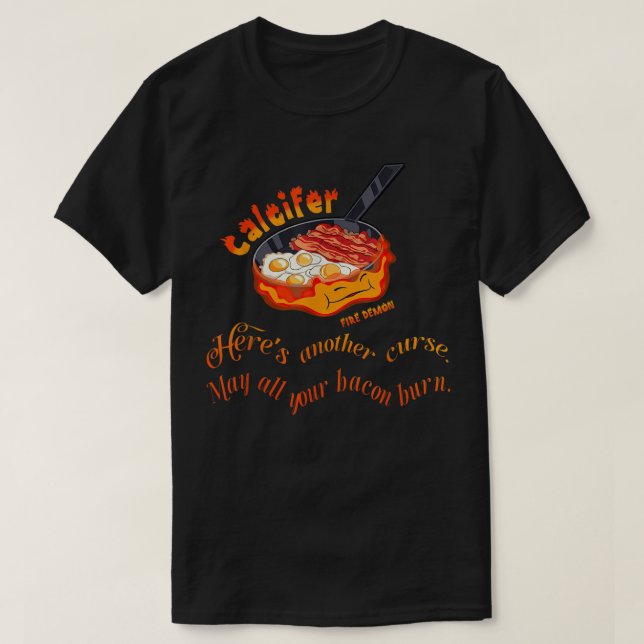 Calcifer kan få alla dina branden med bacon Burn-m T Shirt (Design framsida)