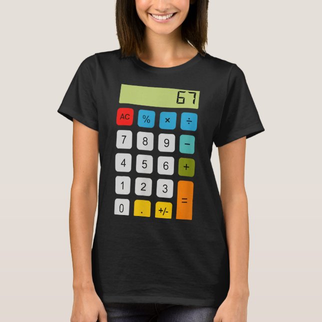 Calculator 67 Six Seven Funny Math Meme  T Shirt (Framsida)