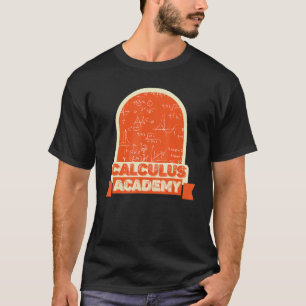 Calculus Academy Equation Calculations Math Calcu T Shirt