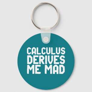 Calculus Derives Me Mad Funny Math Geek Puns Nyckelring