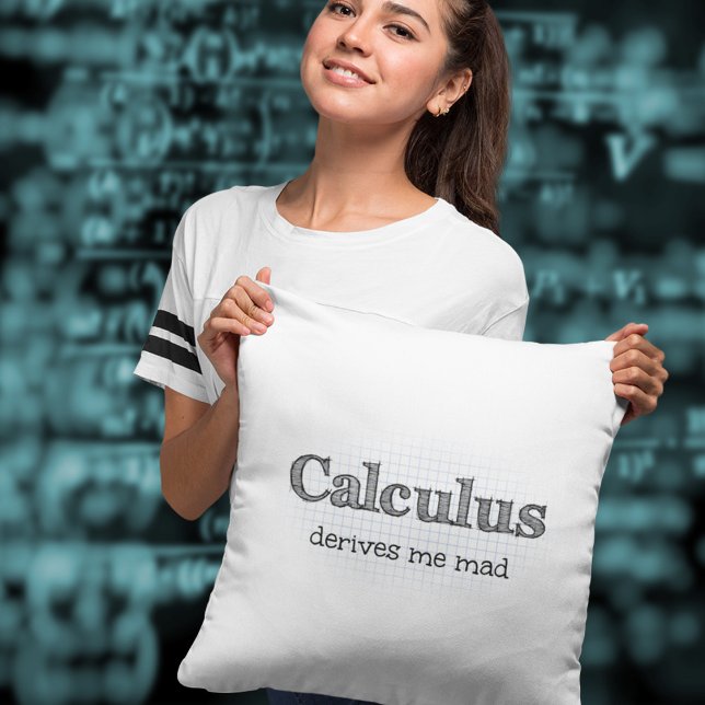 Calculus Derives Me Mad Math Humor Kudde (Skapare uppladdad)