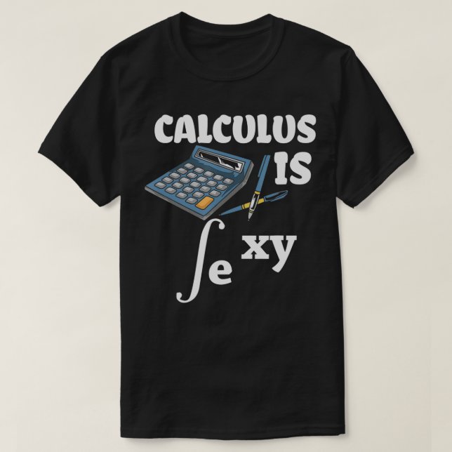 Calculus Is Sey  Math Nerd  Funny Math Teacher  T Shirt (Design framsida)