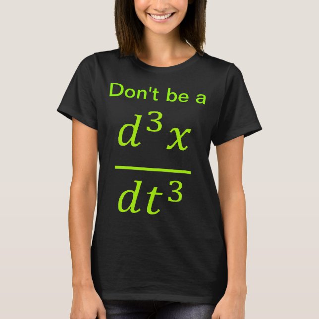 Calculus Physics Joke  T Shirt (Framsida)