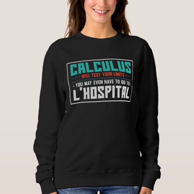 Calculus tests limit go to LHospital  math T Shirt (Framsida)