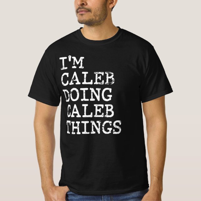 Caleb gör Caleb sak T Shirt (Framsida)
