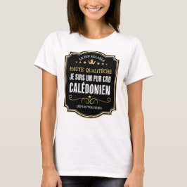 Calédonien pur cru, Nouvelle-Calédonie, fierté cal T Shirt