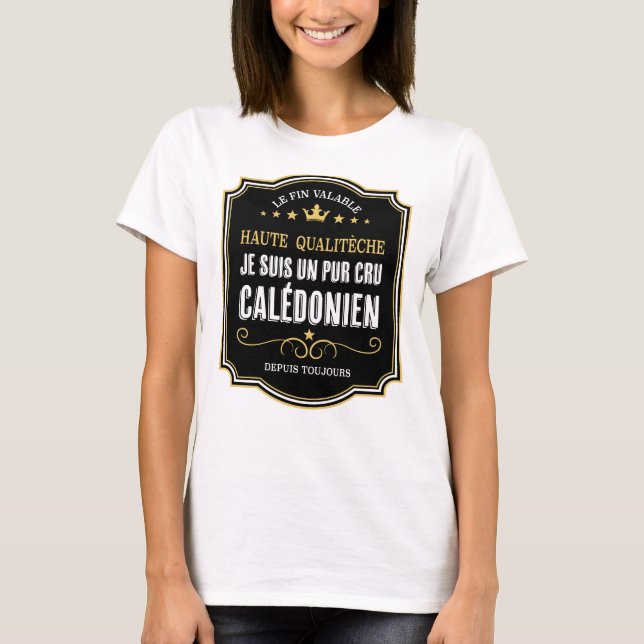 Calédonien pur cru, Nouvelle-Calédonie, fierté cal T Shirt (Framsida)