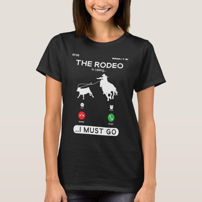 Calf Roping Cowgirl Rodeo Is Calling  Breakaway Ro T Shirt (Framsida)
