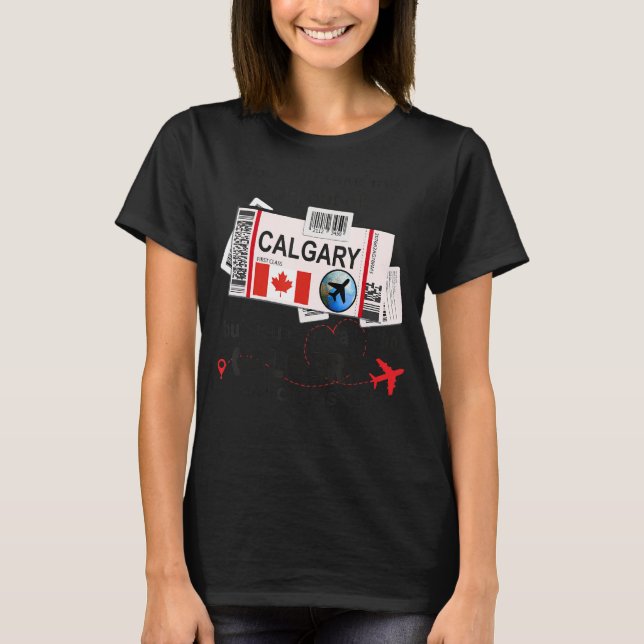 Calgary Girl Calgary Boarding Pass Calgary T Shirt (Framsida)