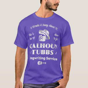 Calhoun Tubbs - jag skrev ett Sång om det T Shirt