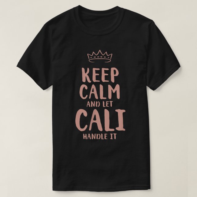 Cali Keep Calm Personalized Name Friends Funny Bud T Shirt (Design framsida)