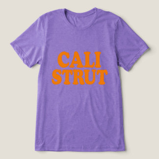 Cali Strut T Shirt