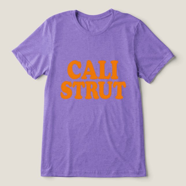 Cali Strut T Shirt (Design Framsida)