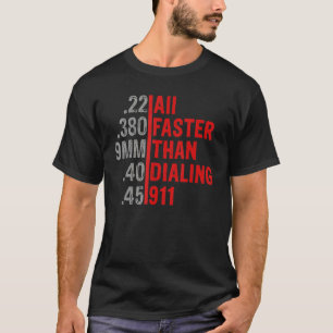 Caliber snabbare än uppringning 911 Ammo Gun Owner T Shirt