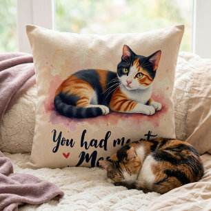 Calico Cat du hade mig på Meow Watercolor Kudde
