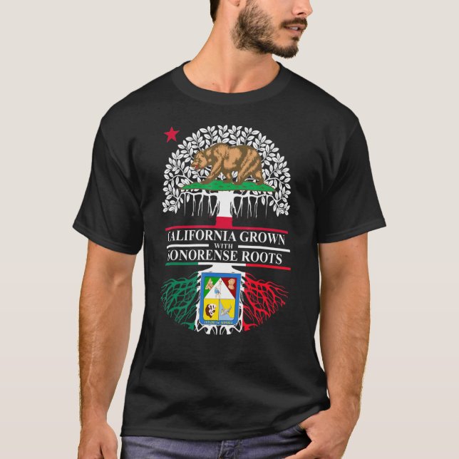 California Grown with Sonorense Roots Mexico USA S T Shirt (Framsida)