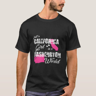 California Just A California In A Washington T Shirt
