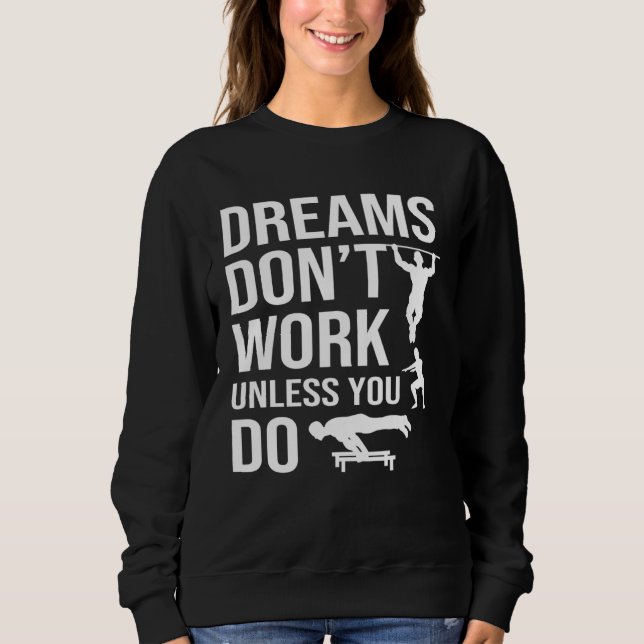 Calisthenics Quotes Dreams Dont Work Unless You Do T Shirt (Framsida)