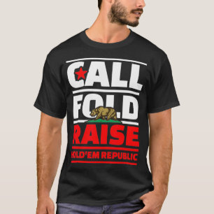 Call Fold Raise Poker California Republic Flagga T Shirt