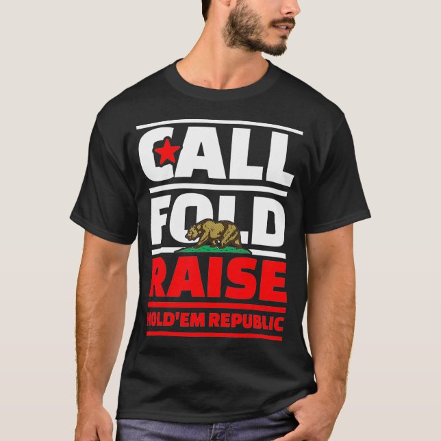 Call Fold Raise Poker California Republic Flagga  T Shirt (Framsida)