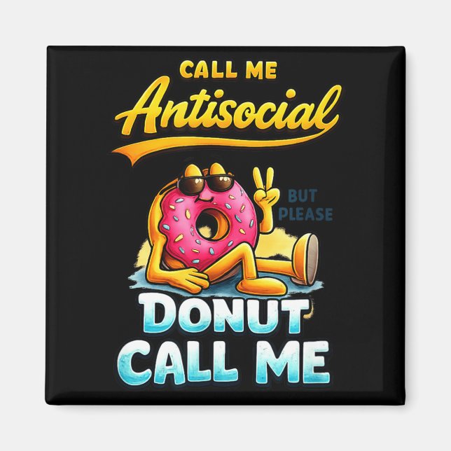 Call Me Antisocial Donut Pun Funny Introvert Quote Magnet (Framsidan)