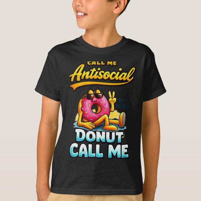 Call Me Antisocial Donut Pun Funny Introvert Quote T Shirt (Framsida)