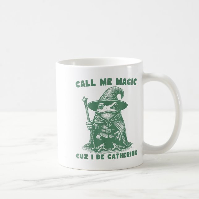 Call Me Magic Cuz I Be Gathering, Funny Wizard Fro Kaffemugg (Höger)