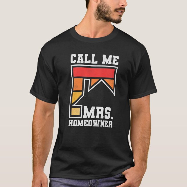 Call Me Mrs Homeowner Property Housewarming Party  T Shirt (Framsida)