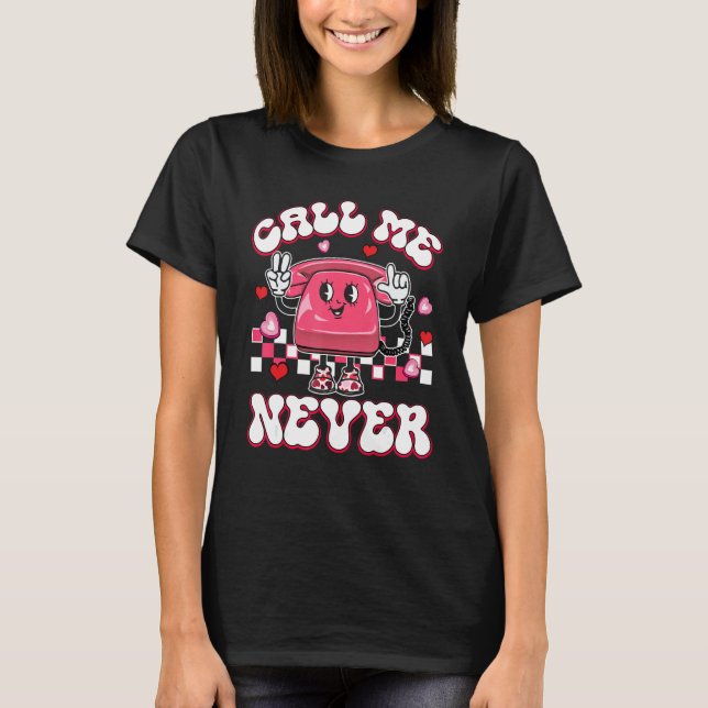 Call Me Never Groovy Happy Valentine's Day Gifts T Shirt (Framsida)
