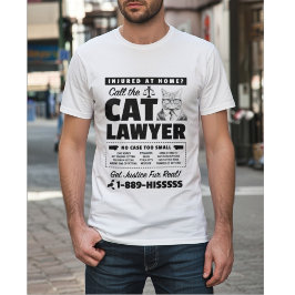 Call the Cat Lawyer – Funny Cat Attorney Parody T Shirt