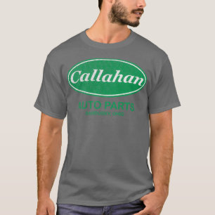 Callahan Auto Parts T Shirt