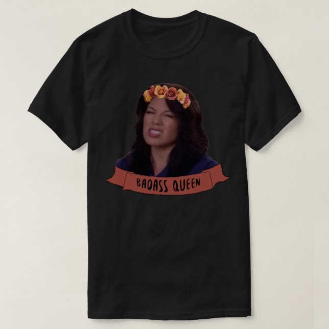 Callie Torres Badass Queen T Shirt (Design framsida)