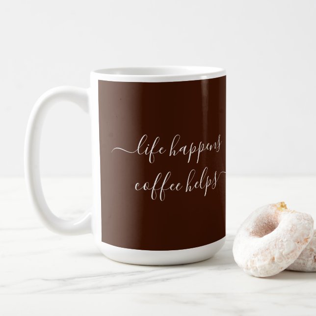 Calligraphy Custom Text Life Happens Coffee Helps Kaffemugg (Med munk)