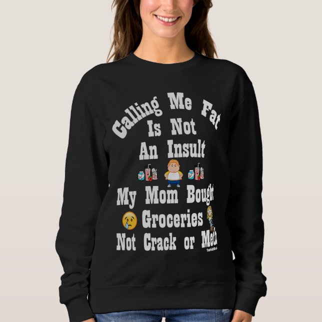 Calling Me Fat is Not An Insult T Shirt (Framsida)