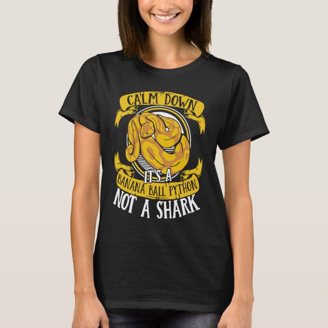 Calm Down It's Not A Shark Snake Owner Banana Ball T Shirt (Framsida)