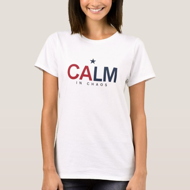 Calm in Chaos T Shirt (Framsida)