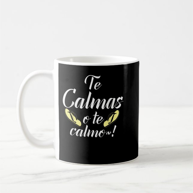 Calmas o te Calmo Cálmate o te calmaré yo a ti Kaffemugg (Vänster)