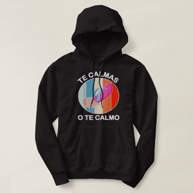 Calmas o te Calmo Funny Mexican and Latin Spani Hoodie (Design framsida)