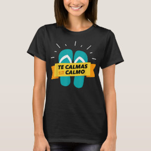 Calmas på calmo chancla latin spansk t shirt