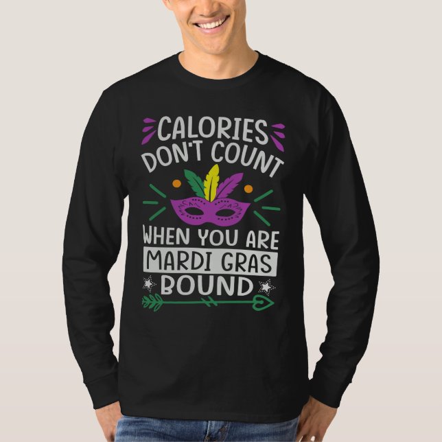 Calories Don't Count When You Are Mardi Gras Bound T Shirt (Framsida)