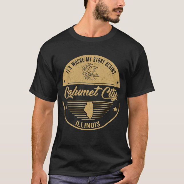 Calumet City Illinois Det är där min berättelse bö T Shirt (Framsida)