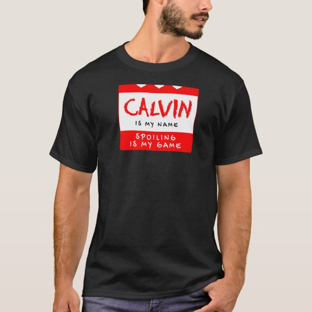 Calvin är min Namn Personlig Nickname Anpassningsb T Shirt (Framsida)